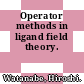 Operator methods in ligand field theory.