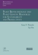 Plant biotechnology and plant genetic resources for sustainability and productivity /