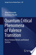 Quantum Critical Phenomena of Valence Transition [E-Book] : Heavy Fermion Metals and Related Systems /