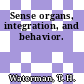 Sense organs, integration, and behavior.