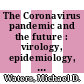 The Coronavirus pandemic and the future : virology, epidemiology, translational toxicology and therapeutics. Volume 1 [E-Book] /