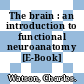 The brain : an introduction to functional neuroanatomy [E-Book] /