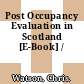 Post Occupancy Evaluation in Scotland [E-Book] /