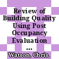 Review of Building Quality Using Post Occupancy Evaluation [E-Book] /