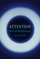 Attention : beyond mindfulness [E-Book] /