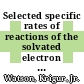 Selected specific rates of reactions of the solvated electron in alcohols [E-Book]