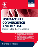 Fixed/mobile convergence and beyond [E-Book] : unbounded mobile communications /