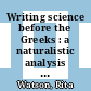 Writing science before the Greeks : a naturalistic analysis of the Babylonian astronomical treatise MUL.APIN [E-Book] /