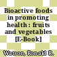 Bioactive foods in promoting health : fruits and vegetables [E-Book] /