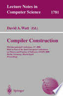 Compiler Construction [E-Book] : 9th International Conference, CC 2000 Held as Part of the Joint European Conferences on Theory and Practice of Software, ETAPS 2000 Berlin, Germany, March 25 – April 2, 2000 Proceedings /