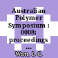 Australian Polymer Symposium : 0008: proceedings : Terrigal, 11.11.75-14.11.75.