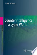 Counterintelligence in a Cyber World [E-Book] /