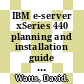 IBM e-server xSeries 440 planning and installation guide / [E-Book]