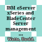 IBM eServer xSeries and BladeCenter Server management / [E-Book]