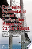 Engineering documentation control/configuration management standards manual : policies, procedures, flow diagrams, forms and form instructions for product manufacturing companies [E-Book] /