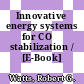 Innovative energy systems for CO₂ stabilization / [E-Book]
