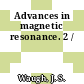 Advances in magnetic resonance. 2 /