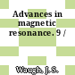 Advances in magnetic resonance. 9 /