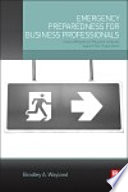 Emergency preparedness for business professionals : how to mitigate and respond to attacks against your organization [E-Book] /