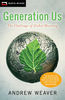Generation us : the challenge of global warming [E-Book] /