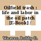 Oilfield trash : life and labor in the oil patch [E-Book] /