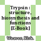 Trypsin : structure, biosynthesis and functions [E-Book] /