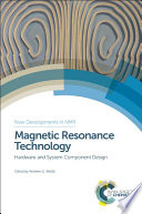 Magnetic resonance technology : hardware and system component design [E-Book] /