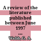 A review of the literature published between June 1997 and May 1998 / [E-Book]