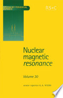 Nuclear magnetic resonance. Volume 30, A review of the literature published between June 1999 and May 2000 / G. A. Webb ; Reporters : A. E. Aliev ... [et al.] [E-Book]