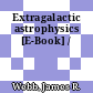 Extragalactic astrophysics [E-Book] /