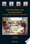 First Floridians and Last Mastodons: The Page-Ladson Site in the Aucilla River [E-Book] /