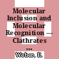 Molecular Inclusion and Molecular Recognition — Clathrates I [E-Book] /