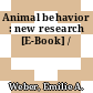 Animal behavior : new research [E-Book] /