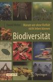 Biodiversität - warum wir ohne Vielfalt nicht leben können /