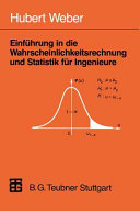 Einführung in die Wahrscheinlichkeitsrechnung und Statistik für Ingenieure /