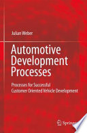 Automotive Development Processes [E-Book] : Processes for Successful Customer Oriented Vehicle Development /