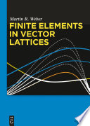 Finite elements in vector lattices [E-Book] /