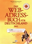 Das Web-Adressbuch für Deutschland 2011 : die 6.000 wichtigsten deutschen Internet-Adressen /