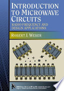 Introduction to microwave circuits : radio frequency and design applications /
