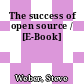 The success of open source / [E-Book]