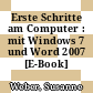 Erste Schritte am Computer : mit Windows 7 und Word 2007 [E-Book] /