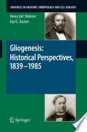 Gliogenesis: Historical Perspectives, 1839–1985 [E-Book] /