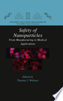 Safety of Nanoparticles [E-Book] : From Manufacturing to Medical Applications /
