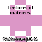 Lectures of matrices.