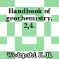 Handbook of geochemistry. 2,4.