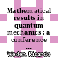 Mathematical results in quantum mechanics : a conference on QMATH-8, mathematical results in quantum mechanics, Universidad Nacional Autonoma de México, Taxco, México, December 10-14, 2001 [E-Book] /
