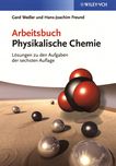 Arbeitsbuch der Physikalischen Chemie : Lösungen zu den Aufgaben der sechsten Auflage /