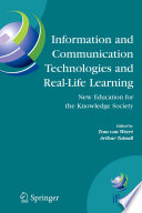 Information and Communication Technologies and Real-Life Learning [E-Book] : New Education for the Knowledge Society /