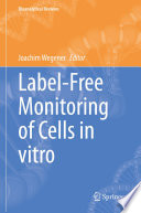 Label-Free Monitoring of Cells in vitro [E-Book] /