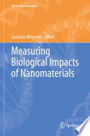 Measuring Biological Impacts of Nanomaterials [E-Book] /